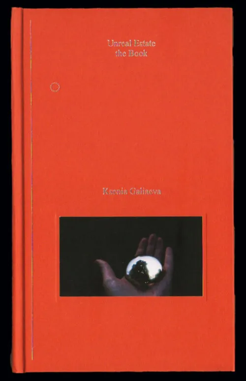 Cover Ksenia Galiaeva — Unreal Estate the Book Cover Ksenia Galiaeva — Unreal Estate the Book
