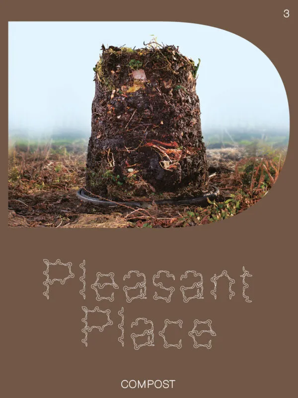 Issue 3: Compost by Pleasant Place. Published by Pleasant Place, 2023