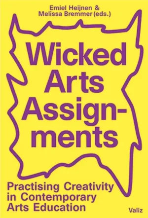 Image of Wicked Arts Assignments - Practising Creativity in Contemporary Arts Education