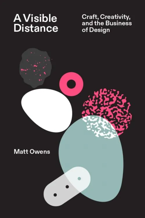 Cover A Visible Distance – Craft, Creativity, and the Business of Design