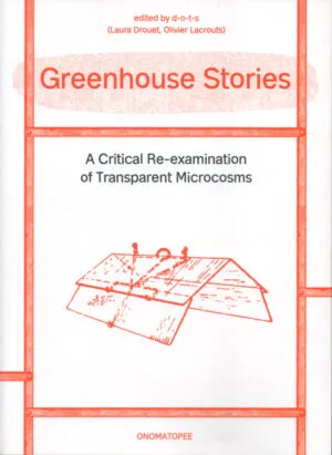 Image of Greenhouse Stories - A Critical Re-examination of Transparent Microcosms