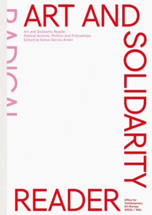 Image of Art and Solidarity Reader - Radical Actions, Politics and Friendships