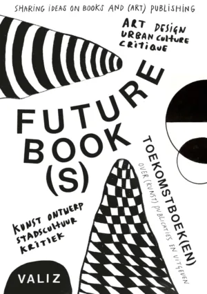 Image of Future Book(s): Sharing Ideas on Books and (Art) Publishing