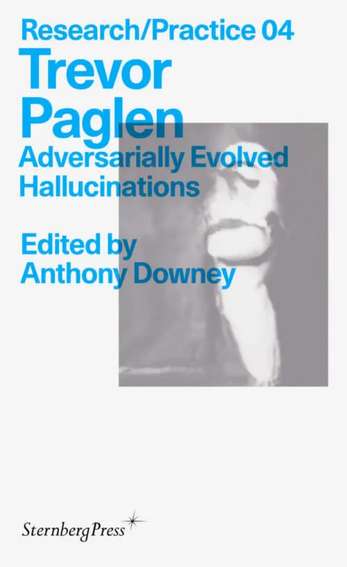 Cover Trevor Paglen – Adversarially Evolved Hallucinations