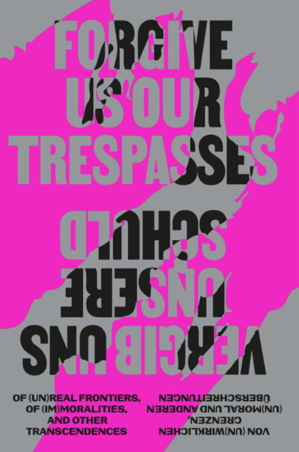 Forgive Us Our Trespasses by V.A. Bulley; E. Čiricaitė; Y.E. Aguilar Gil e.a.. Published by Archive Books, 2024 Forgive Us Our Trespasses by V.A. Bulley; E. Čiricaitė; Y.E. Aguilar Gil e.a.. Published by Archive Books, 2024