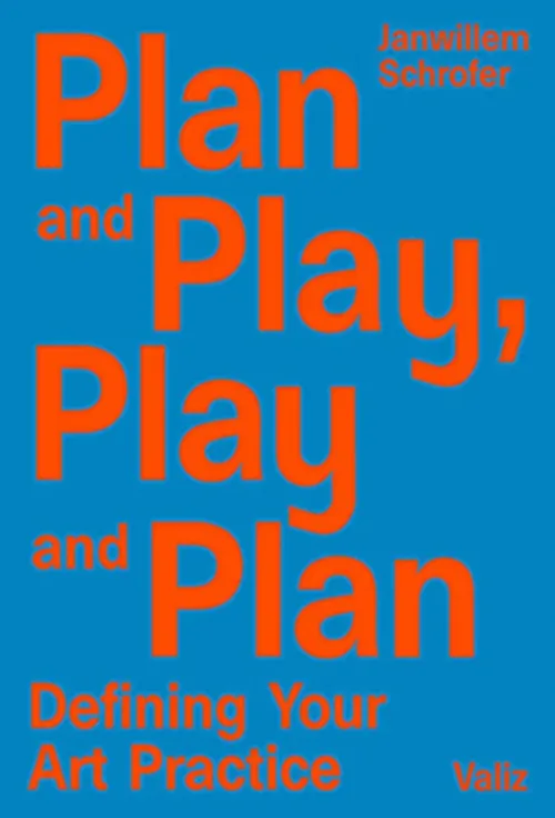 Cover Plan and Play, Play and Plan: Defining Your Art Practice Cover Plan and Play, Play and Plan: Defining Your Art Practice