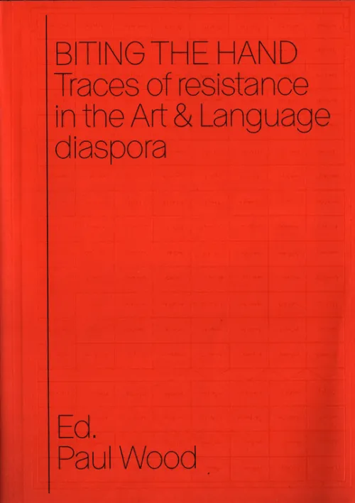 Cover Biting the Hand: Traces of Resistance in the Art & Language diaspora