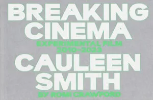 Image of Cauleen Smith: Breaking Cinema. Experimental Film 2010–2023