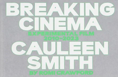 Cauleen Smith: Breaking Cinema. Experimental Film 2010–2023 by Romi Crawford. Published by Mousse Publishing, 2024