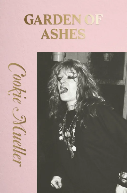 Cover Garden of Ashes – Cookie Mueller