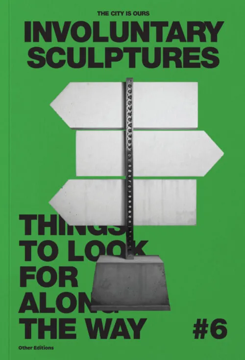 Cover The City Is Ours #6: Involuntary Sculptures