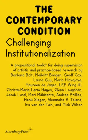 Image of Challenging Institutionalization: A propositional Toolkit for doing Supervision of Artistic and Practice-Based Research 