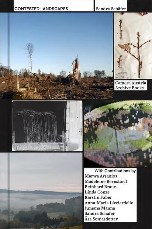 Contested Landscapes by Sandra Schäfer (ed). Published by Archive Books, 2024