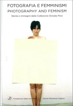 Image of Photography and feminism - stories and images from the Donata Pizzi Collection