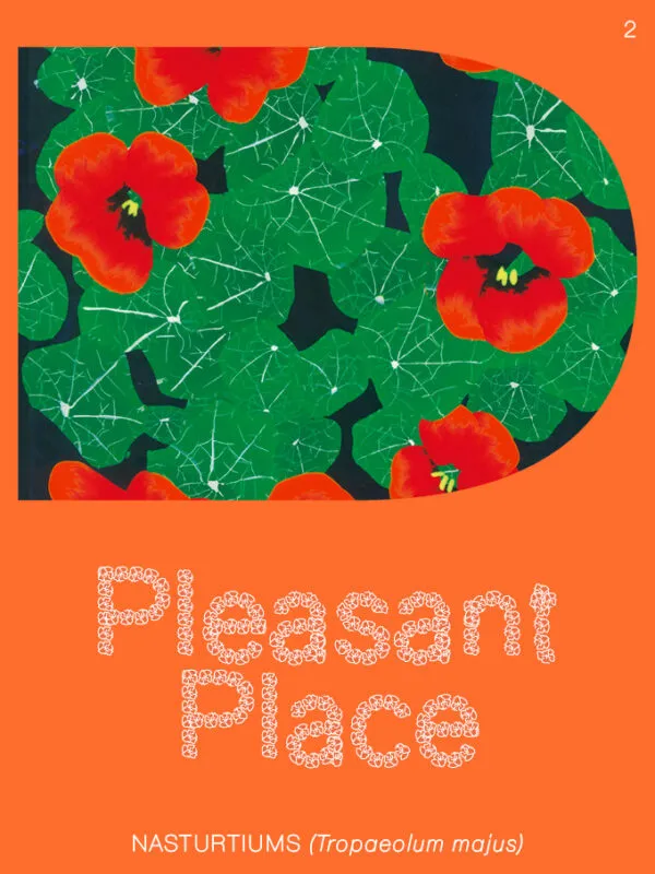 Issue 2: Nasturtiums (Tropaeolum majus) by Pleasant Place. Published by Pleasant Place, 