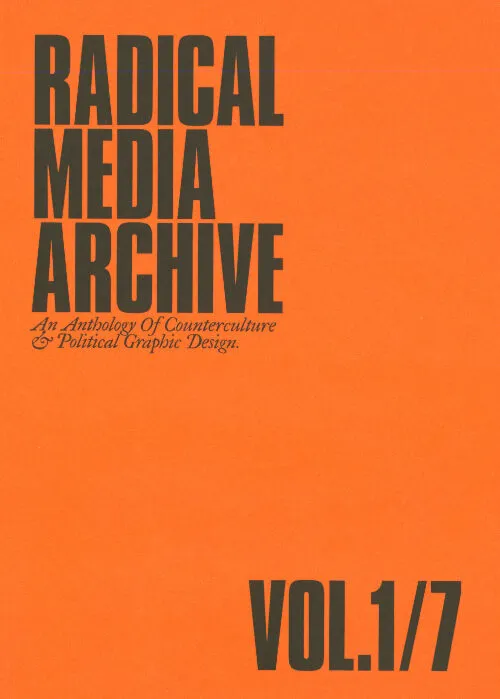 Cover Radical Media Archive Vol. 1/7. An Anthology of Counterculture & Political Graphic Design