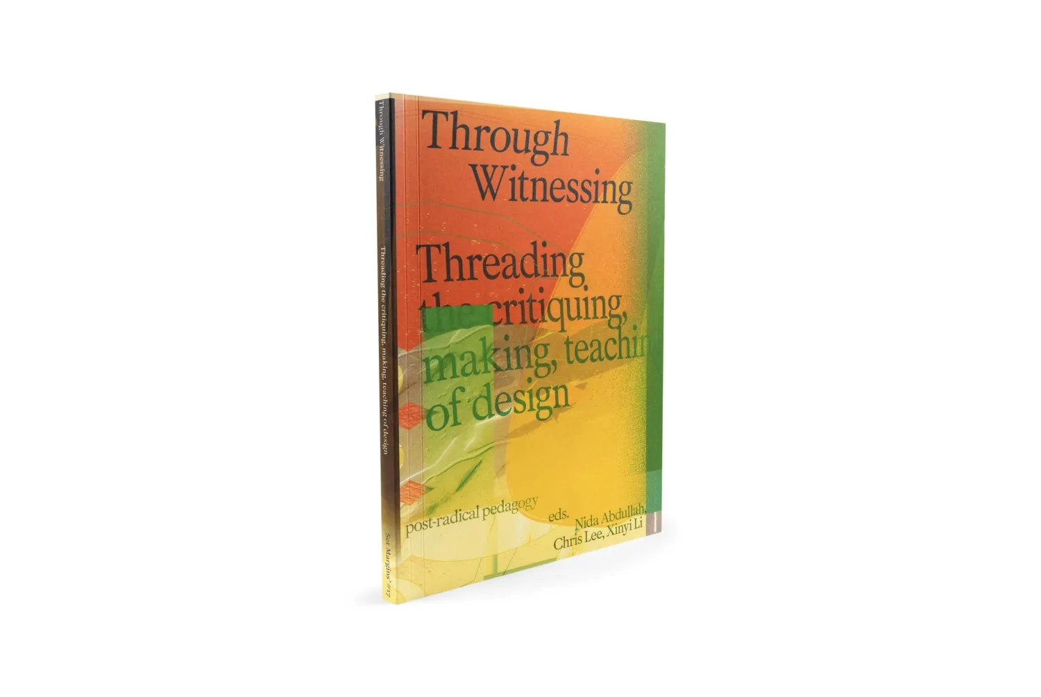 Image of Through Witnessing. Threading the critiquing, making, teaching of design