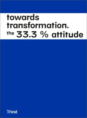 Image of Towards Transformation. The 33.3 % Attitude