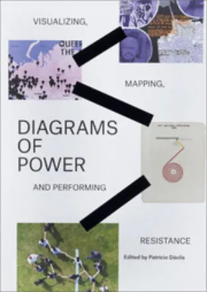 Image of Diagrams of Power – Visualizing, Mapping, and Performing Resistance
