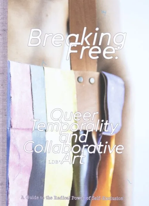 Cover Breaking Free: Queer Temporality and Collaborative Art