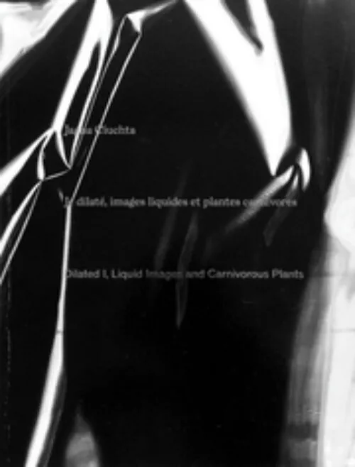 Cover Maud Jacquin and Émilie Renard eds. – Jagna Ciuchta – Dilated I, Liquid Images and Carnivorous Plants Cover Maud Jacquin and Émilie Renard eds. – Jagna Ciuchta – Dilated I, Liquid Images and Carnivorous Plants