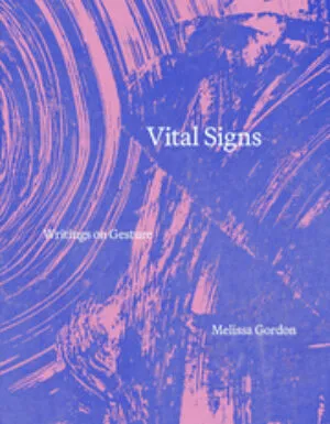 Image of Vital Signs: Writings on Gesture