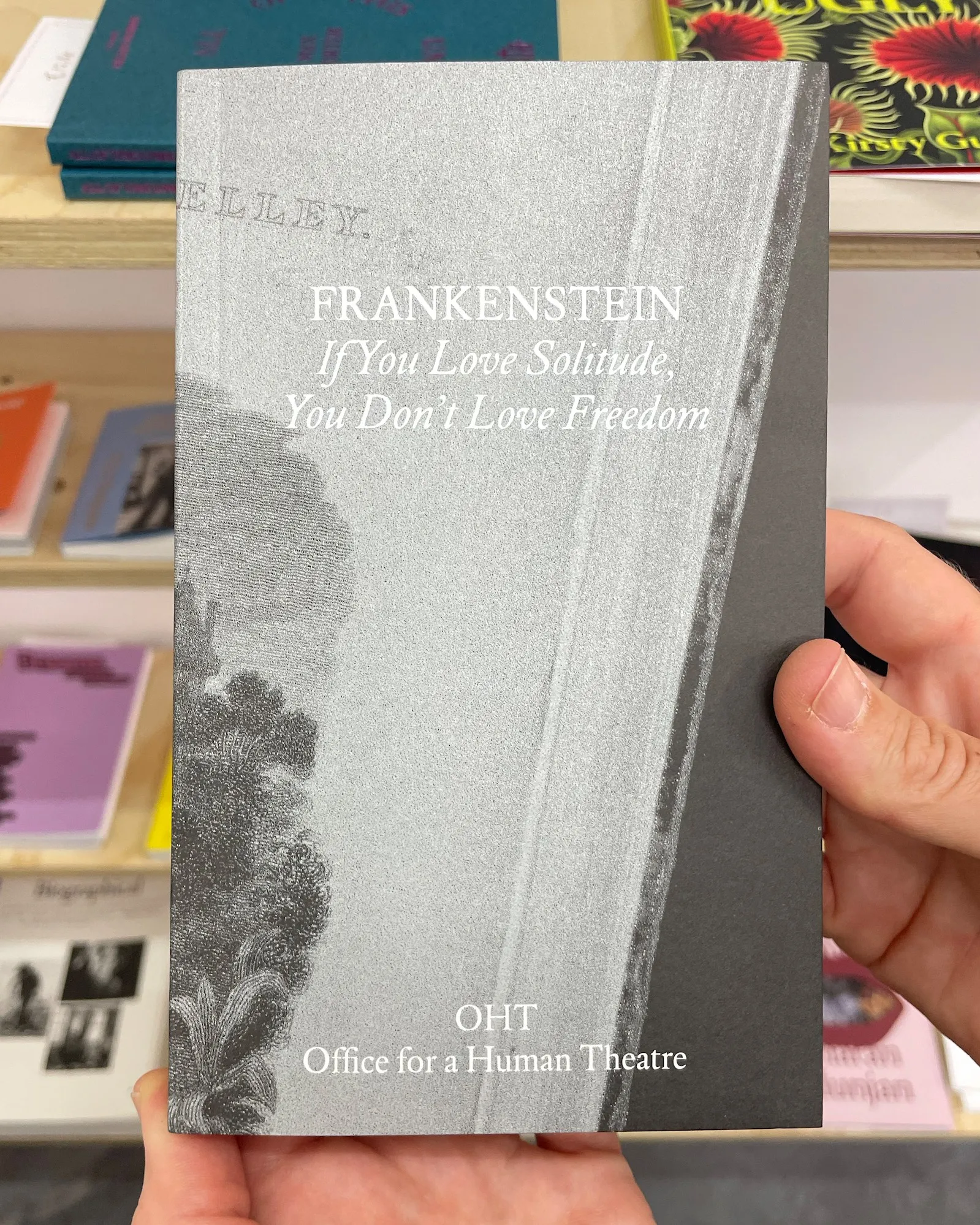 Image of Office for a Human Theatre – Frankenstein – If You Love Solitude, You Don’t Love Freedom