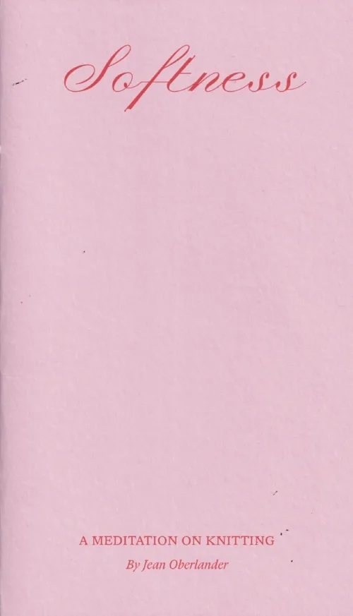Cover Jean Oberlander – Softness: A Meditation on Knitting