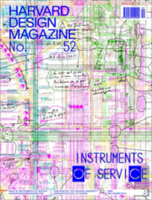 Cover Elizabeth Christoforetti; Jacob Reidel eds. – Harvard Design Magazine 52: Instruments of Service