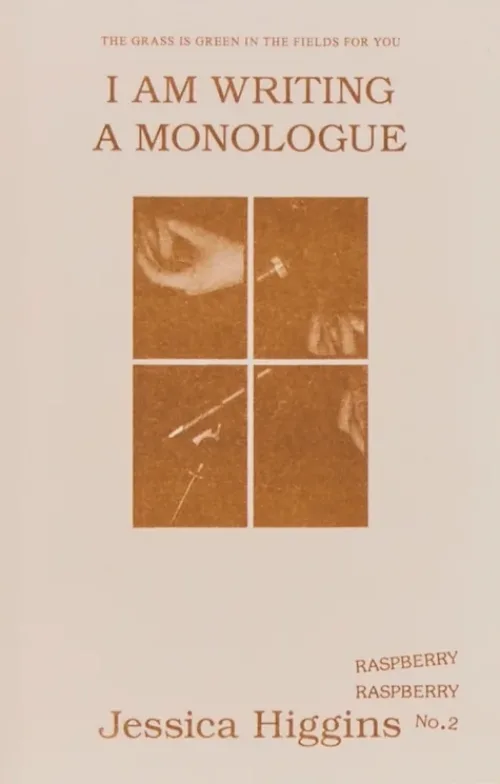 Cover Jessica Higgins – I AM WRITING A MONOLOGUE