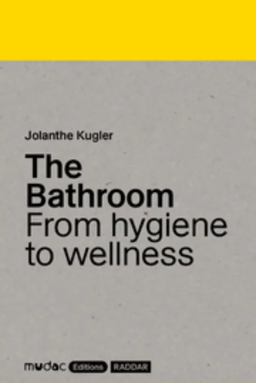 Cover Jolanthe Kugler – The Bathroom – From hygiene to wellness