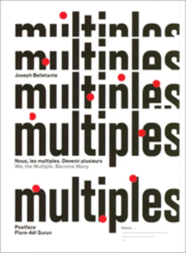 Multiples – We, the Multiple. Become Many by Joseph Belletante. Published by Editions 205, 2024