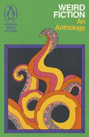 Image of Penguin Weird Fiction: An Anthology