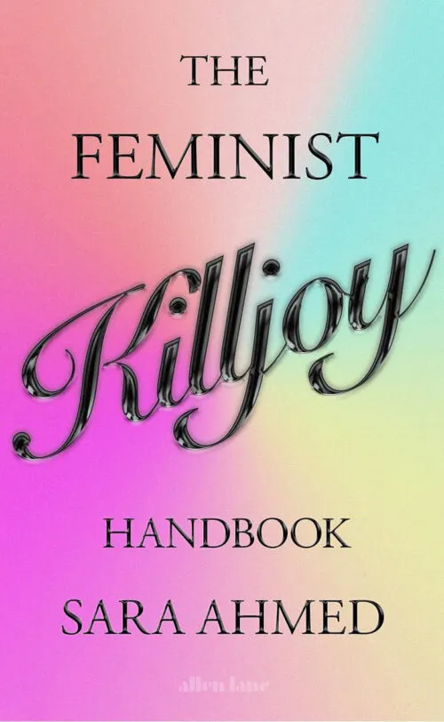 Cover Sara Ahmed – The Feminist Killjoy Handbook
