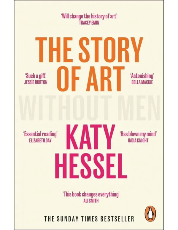 The Story of Art without Men by Katy Hessel. Published by Penguin, 2024