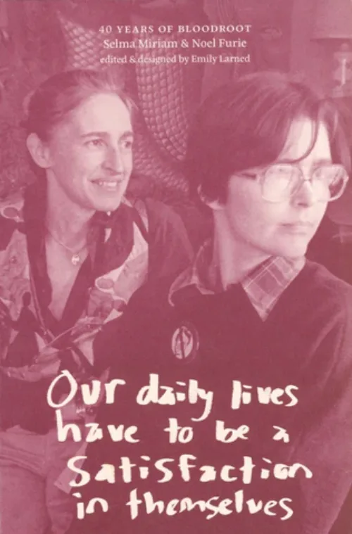 Cover Our daily lives have to be a satisfaction in themselves: 40 years of Bloodroot