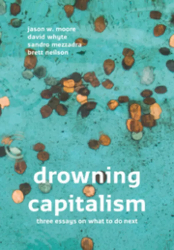 Drowning Capitalism - three essays on what to do next by Joke Brouwer (ed). Published by V2_Publishing, 2025 Drowning Capitalism - three essays on what to do next by Joke Brouwer (ed). Published by V2_Publishing, 2025