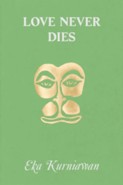 Cover Eka Kurniawan – Love Never Dies