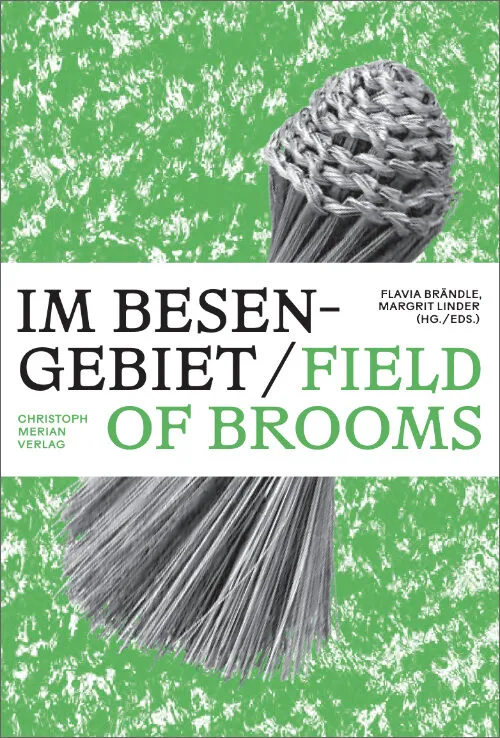 Field of Brooms by Flavia Brändle, Margrit Linder (eds). Published by Christoph Merian, 2025