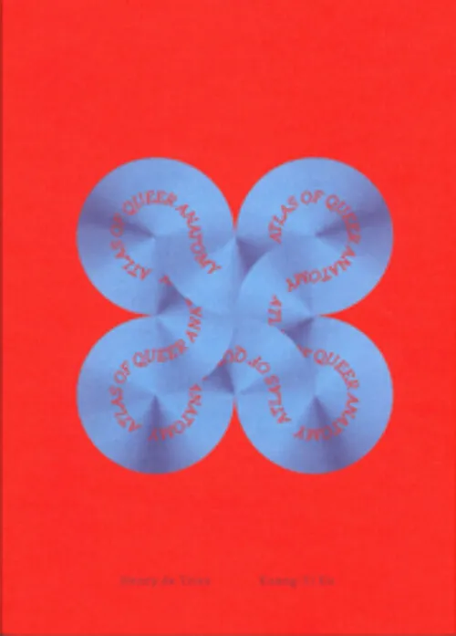 Cover Henry de Vries, Kuang-Yi Ku – Atlas of Queer Anatomy Cover Henry de Vries, Kuang-Yi Ku – Atlas of Queer Anatomy