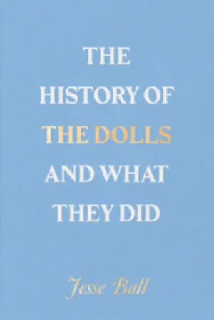 Image of The History of the Dolls and What They Did