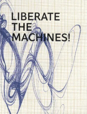Image of Liberate the Machines!