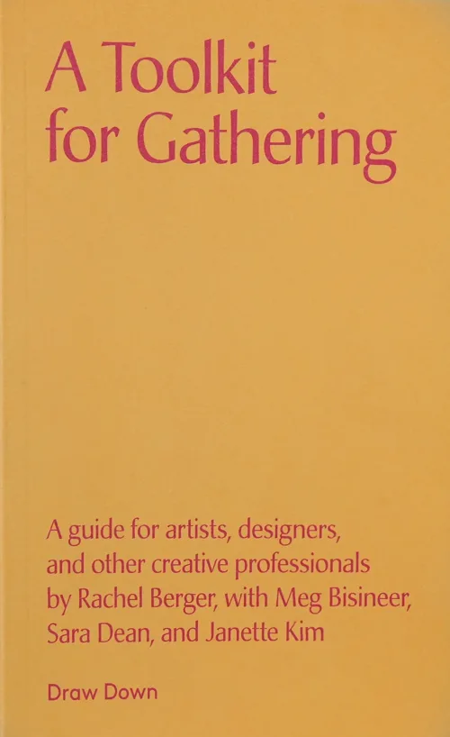 Cover Rachel Berger, Meg Bisineer, Sara Dean, Janette Kim – A Toolkit for Gathering