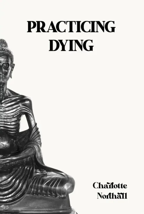 Cover Charlotte Northall – Practicing Dying
