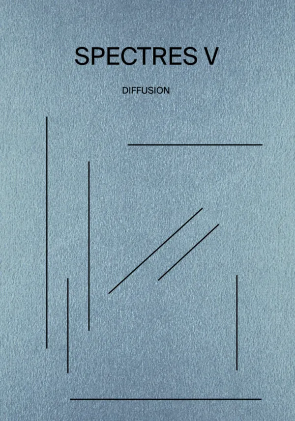  Spectres #05 – Diffusion . Published by Shelter Press, 2025