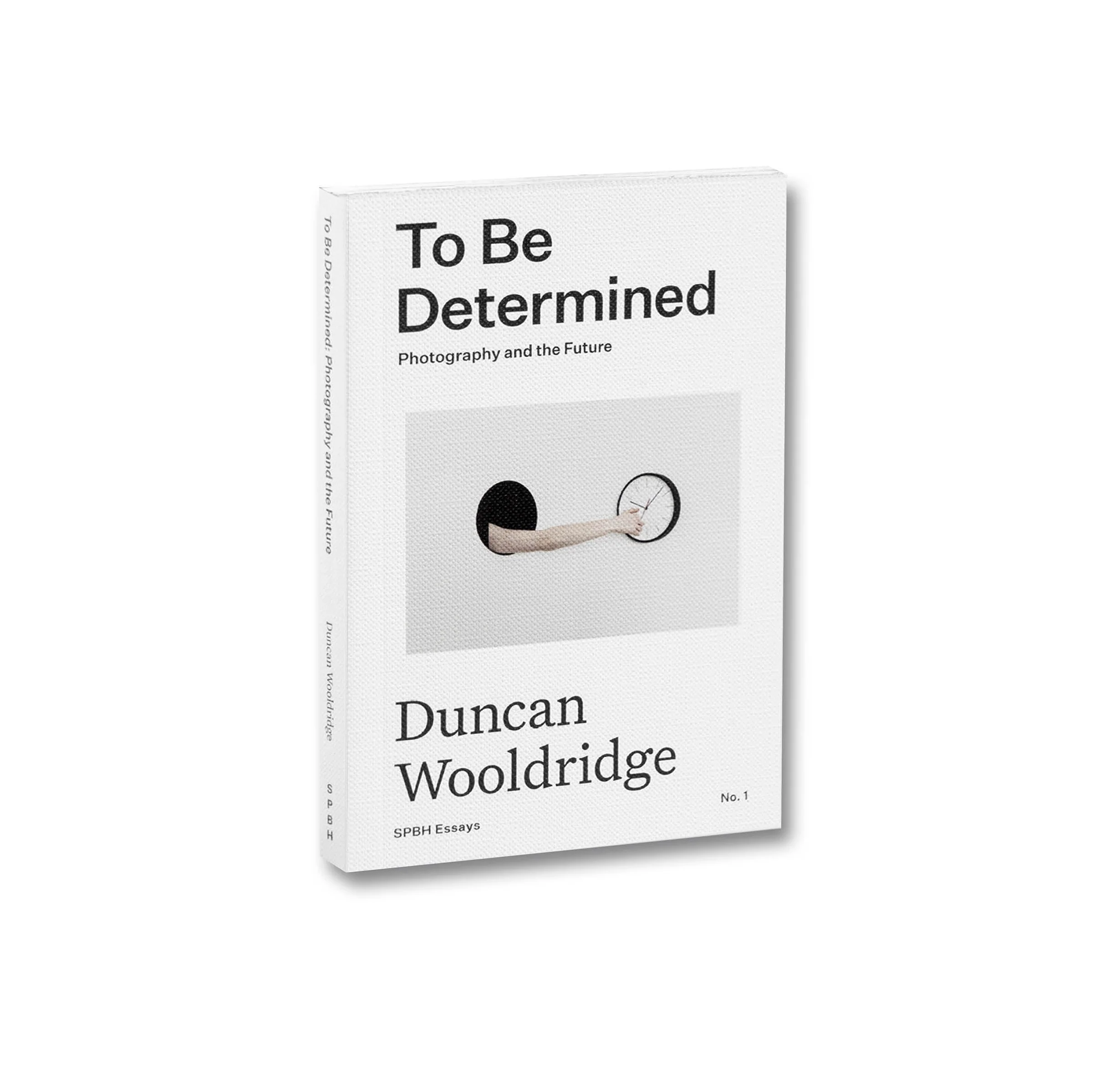 Image of Duncan Wooldridge – To Be Determined: Photography and the Future