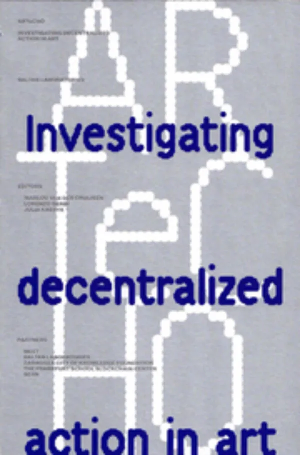 ARTeCHÓ - Investigating Decentralized Action in Art by M. van der Cruijsen, L. Gerbi, J. Kassyk (eds). Published by Lecturis, 2025 ARTeCHÓ - Investigating Decentralized Action in Art by M. van der Cruijsen, L. Gerbi, J. Kassyk (eds). Published by Lecturis, 2025