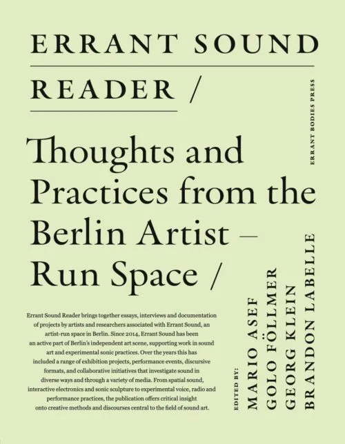 Cover Errant Sound Reader – Thoughts and Practices from the Berlin Artist-Run Space