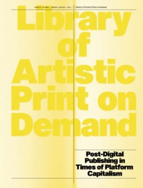 Cover Library of Artistic Print on Demand. Post-Digital Publishing in Times of Platform Capitalism