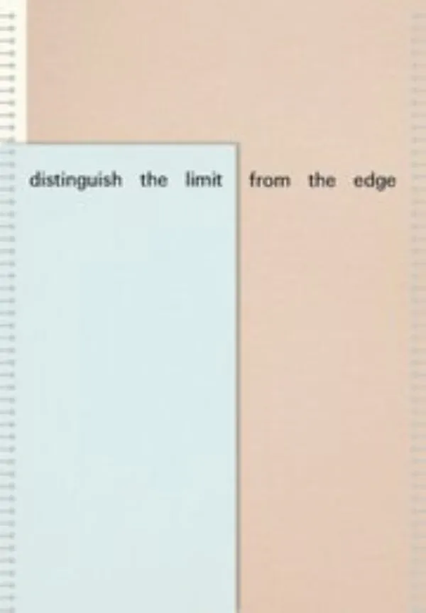 distinguish the limit from the edge by Theresa Hak Kyung Cha & Jimmy Robert. Published by Book Works, 2025 distinguish the limit from the edge by Theresa Hak Kyung Cha & Jimmy Robert. Published by Book Works, 2025